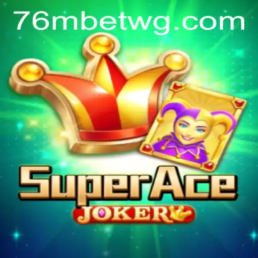 Explorando o Mundo de SuperAceJoker com 76mbet